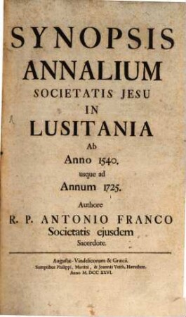 Synopsis annalium Societatis Jesu in Lusitania ab annis 1540 usque ad annum 1725