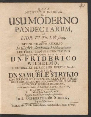 Disputatio Iuridica De Usu Moderno Pandectarum, Ad Libr. VI. Tit. I. & seqq.
