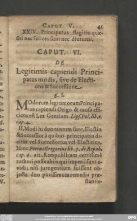 Caput. VI. De Legitimis capiendi Principatus modis, sive de Electione & Successione.