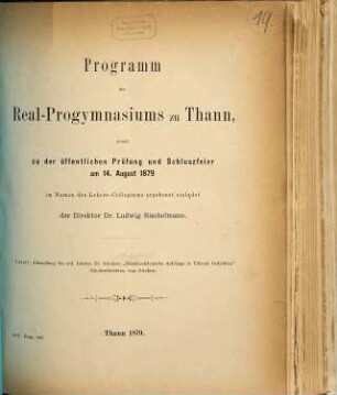 Programm des Real-Progymnasiums zu Thann : womit zu d. öffentl. Prüfung am ... u. d. Schlussfeier am ... im Namen d. Lehrer-Collegiums ergebenst einladet .... 1878/79