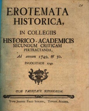Erotemata Historica, In Collegiis Historico-Academicis Secundum Criticam Pertractanda : Ad annum 1749. et 50.