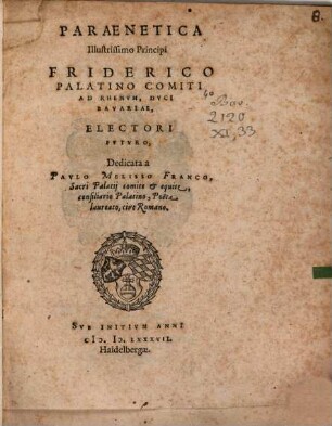 Paraenetica ... Friderico Palatino comiti ad Rhenum ... dedicata ...