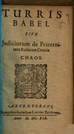 Turris Babel sive judiciorum de Fraternitate Rosaceae Crucis chaos