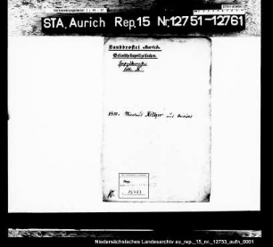 Unterbringung des geisteskranken Nicolaus Kiltzer aus Aurich in der Privatpflegeanstalt in Neu-Sandhorst
