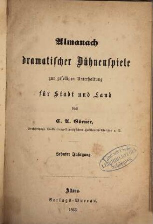 Almanach dramatischer Bühnenspiele zur geselligen Unterhaltung für Stadt und Land. 10. 1866