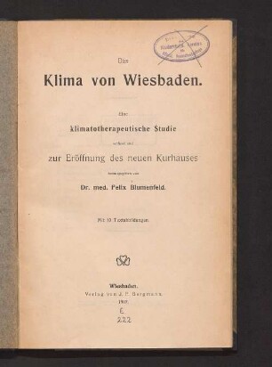 Das Klima von Wiesbaden : eine klimatotherapeutische Studie
