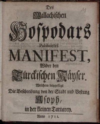Des Wallachischen Hospodars Publicirtes Manifest, Wider den Türckischen Käyser, Welchem beygefügt Die Beschreibung von der Stadt und Vestung Asoph, in der kleinen Tartarey