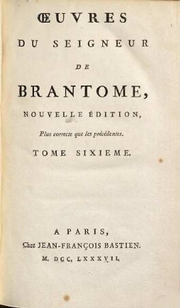Oeuvres Du Seigneur De Brantome, 6