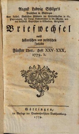 August Ludwig Schlözer's ... Briefwechsel meist historischen und politischen Inhalts. 5, Heft XXV - XXX, 1779, b.