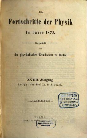 Die Fortschritte der Physik : dargest. von d. Physikalischen Gesellschaft zu Berlin, 28. 1872 (1877)
