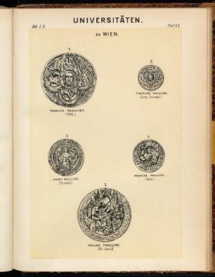 Taf. 43. zu Wien. 1. Theolog. Facultät. (1396) - 2. Theolog. Facultät. (Jüng. Stempel) - 3. Jurist. Facultät. (15. Jahrh.) - 4. Medicin. Facultät. (1404). - 5. Philos. Facultät. (14. Jahrh.)