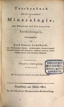 Taschenbuch für die gesammte Mineralogie mit Hinsicht auf die neuesten Entdeckungen : für das Jahr .... 5. 1811