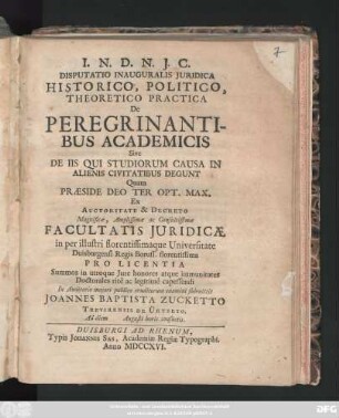 Disputatio Inauguralis Juridica Historico, Politico, Theoretico Practica De Peregrinantibus Academicis : Sive De Iis Qui Studiorum Causa In Alienis Civitatibus Degunt