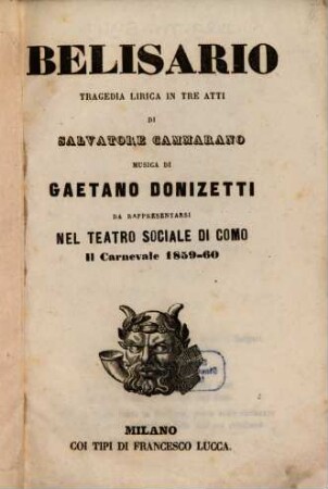 Belisario : tragedia lirica in tre atti ; da rappresentarsi nel Teatro Sociale di Como il carnevale 1859 - 60