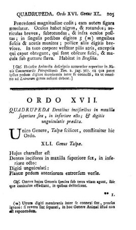 Ordo XVII. Quadrupeda Dentibus incisoribus in maxilla superiore sex, in inferiore octo; & digitis unguiculatis praedita