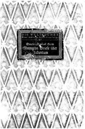 Iggerot safon : 19 Briefe über Judentum ; als Voranfrage wegen Herausgabe von "Versuchen" desselben Verf. über "Israel und seine Pflichten" / hrsg. von Samson Rapael Hirsch