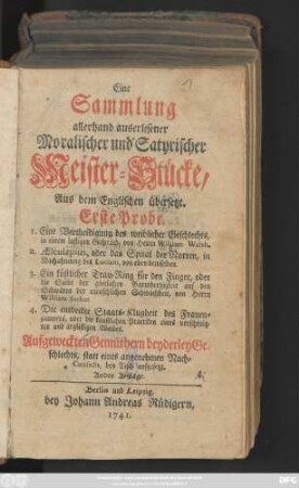 Probe 1: Eine Sammlung allerhand auserlesener Moralischer und Satyrischer Meister-Stücke : Aus dem Englischen übersetzt
