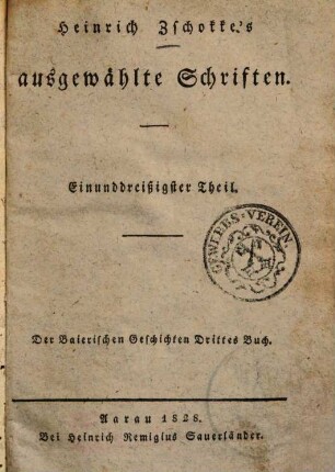 Heinrich Zschokke's ausgewählte Schriften. 31, Der baierischen Geschichten drittes Buch
