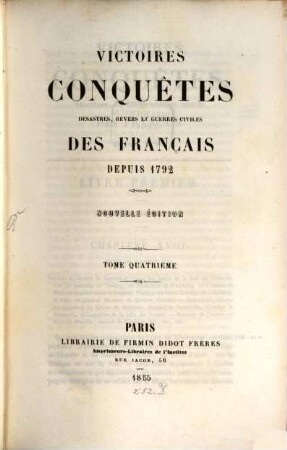 Victoires, conquêtes, déssastres, revers et guerres civiles des Français depuis 1792. 4. 1855