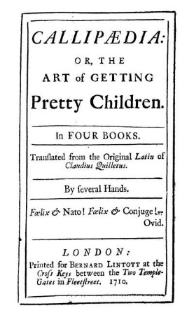 Callipaedia: Or, The Art of Getting Pretty Children : in Four Books