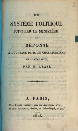 Du système politique suivi par le ministère, ou réponse à l'ouvrage de M. de Chateaubriand sur le même sujet