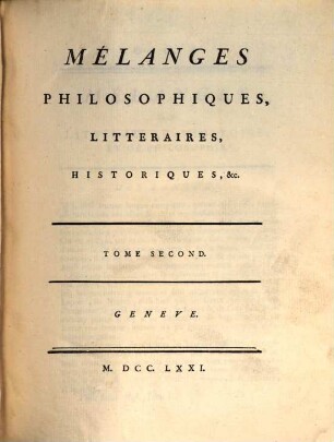 Collection Complette Des Oeuvres de M. De Voltaire, 15. Mélanges Philosophiques, Littéraires, Historiques, &c. ; T. 2