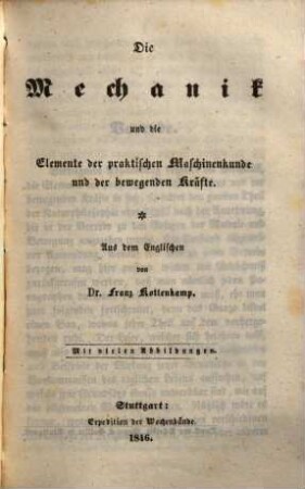 Die Mechanik und die Elemente der praktischen Maschinenkunde und der bewegenden Kräfte
