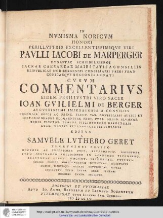 In Nvmisma Noricvm Honori Perillvstris Excellentissimiqve Viri Pavlli Jacobi De Marperger Dynastae Schiebelsbergi Sacrae Caesareae Maiestatis A Consiliis Reipvblicae Noribergensis Consiliarii Primi Franconicaeqve Regionis Legati