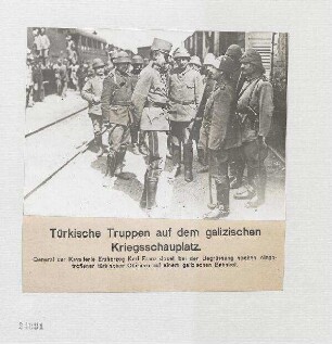 Türkische Truppen auf dem galizischen Kriegsschauplatz. General der Kavallerie Erzherzog Karl Franz Josef bei der Begrüssung soeben eingetroffener türkischer Offiziere auf einem galizischen Bahnhof
