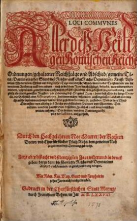 Loci communes Aller dess Heiligen Römischen Reichs Ordnungen, gehaltener Reichsstage und Abschied ...