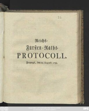 Reichs-Fürsten-Raths-Protocoll : Freytags, den 25. Augusti 1758.