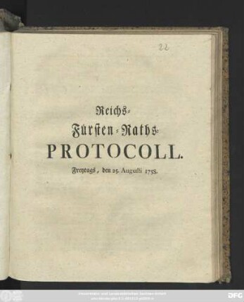 Reichs-Fürsten-Raths-Protocoll : Freytags, den 25. Augusti 1758.