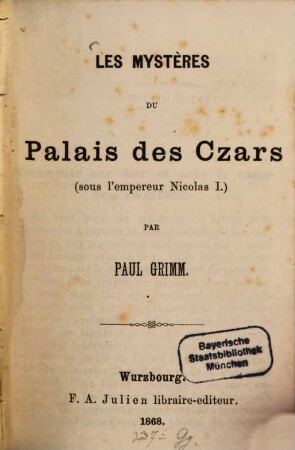 Les Mystères du Palais de Czars (sous l'Empereur Nicolas I.)