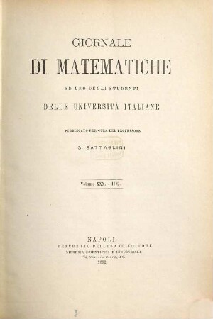 Giornale di matematiche : ad uso degli studenti delle universita italiane. 30. 1892