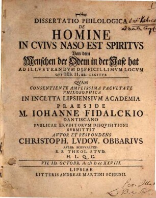 Dissertatio philologica de homine, in cuius naso est spiritus : Von dem Menschen, der Odem in der Nase hat ; ad illustrandum difficillimum locum qui Ies. II, 22. legitur