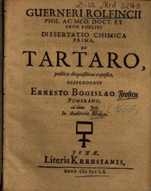 Guerneri Rolfincii ... Dissertatio Chimica Prima, De Tartaro