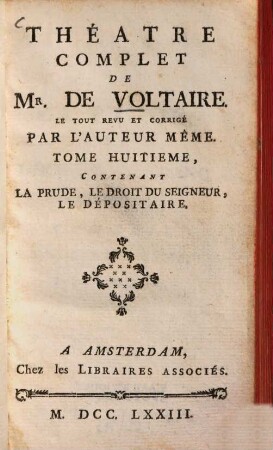Théatre Complet De Mr. De Voltaire, 8. Contenant La Prude, Le Droit Du Seigneur, Le Dépositaire