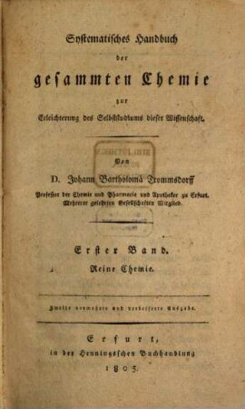 Systematisches Handbuch der gesammten Chemie : zur Erleichterung des Selbststudiums dieser Wissenschaft, 1. Reine Chemie ; [1]