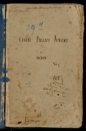 Cereri, Palladi, Junoni Sacrum (Manuskripttitel), Göttingen, Februar 1805 - 1811 : Cereri Palladi Jvnoni sacrvm ; An (39 d) 1805 Februar [Umschlagtitel]