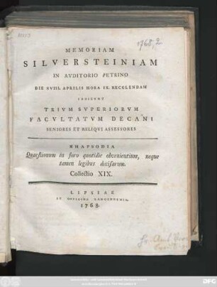 [T. 2], Coll. 19: Memoriam Silversteiniam In Avditorio Petrino Die XVIII. Aprilis ... Indicvnt Trivm Svperiorvm Facvltatvm Decani Seniores Et Reliqvi Assessores