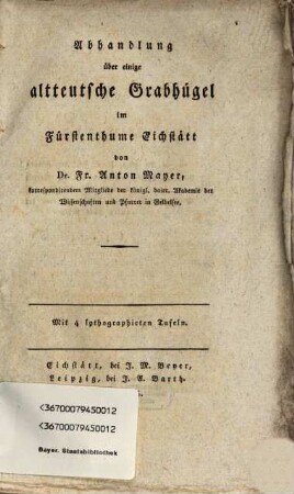 Abhandlung über einige altteutsche Grabhügel im Fürstenthume Eichstätt : Mit 4 lithographirten Tafeln