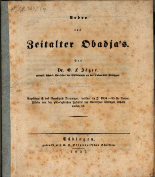 Über das Zeitalter Obadja's : Angehängt ist das Verzeichniß derjenigen, welchen im J. 1834 - 35 die Doctor-Würde von der philosophischen Fakultät der Universität Tübingen ertheilt worden ist
