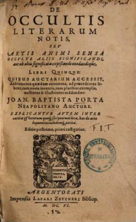 De Occultis Literarum Notis, Sev Artis Animi Sensa Occvlte Aliis Significandi, aut ab aliis significata expiscandi enodandiqúe : Libri Quinque: Quibus Auctarium Accessit ...