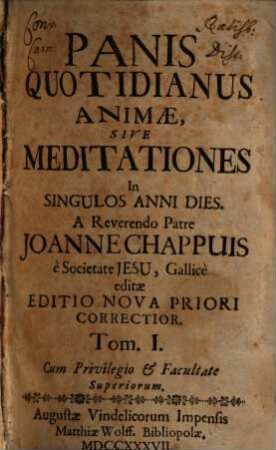 Panis Quotidianus Animæ, Sive Meditationes In Singulos Anni Dies