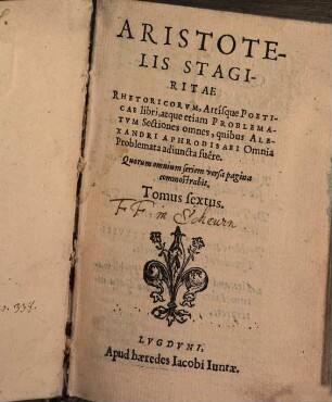 Aritstotelis Stagiritae Organvm, Qvod Logicam Appellant. 6, Rhetoricorvm, Artisque Poeticae libri ...