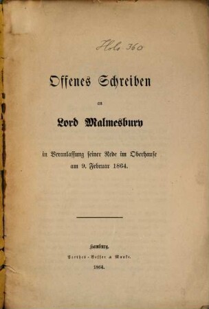 Offenes Schreiben an Lord Malmesbury in Veranlassung seiner Rede im Oberhause am 9. Februar 1864 : Die Renunciation des Herzogs v. Augustenburg betr.