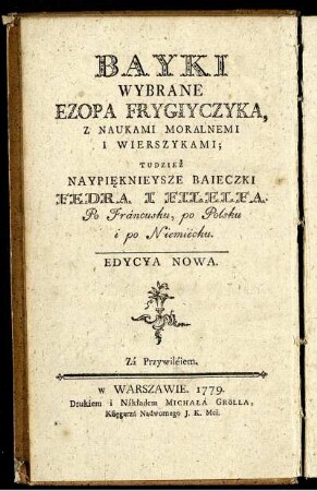 Fables Choisies D'Esope Phrygien enrichies de Discours moraux et de Quatrains : auxquelles on a joint Les Plus Belles Fables De Phedre Et De Philelphe ; François, Polonois & Allemand