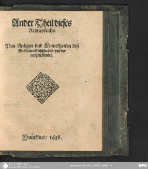 2 (1618): Artzneybuch, darinnen vast für alle des menschlichen Leibs Anligen und Gebrechen außerlesene und bewehrte Artzneyen zusamen getragen