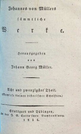 Johannes von Müllers sämmtliche Werke, 28. Nachlese kleiner historischer Schriften