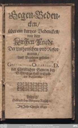 Gegen-Bedencken/ über ein kurtzes Bedencken/ von dem Kirchen-Friede Der Lutherischen und Reformirten